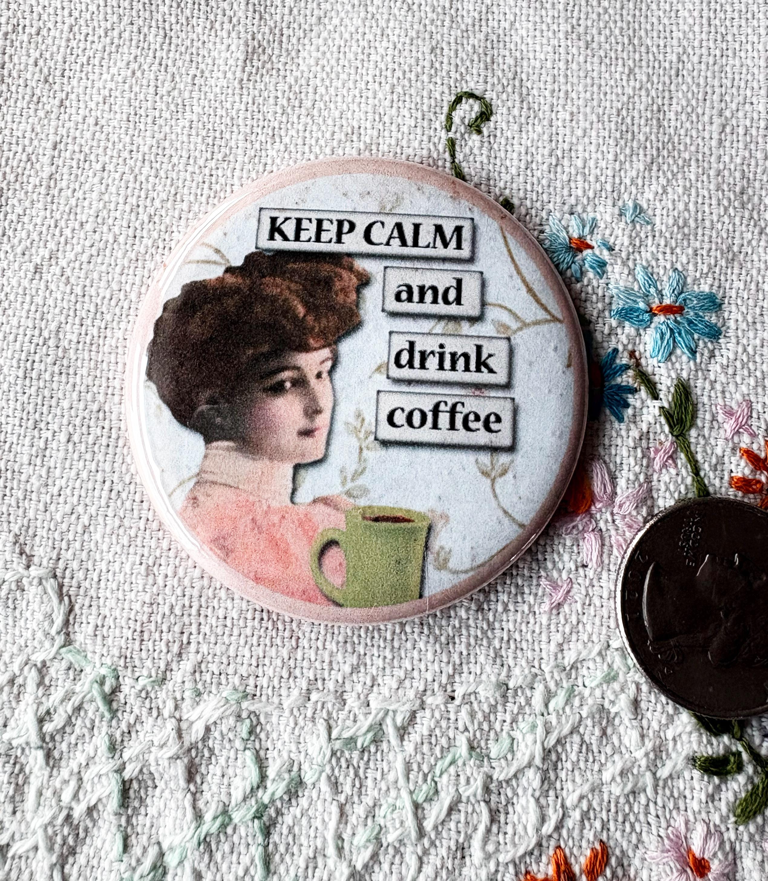 2.25 inch Circle Round Mirrors - Funny Quotes about Coffee - Dragonfly - You CHOOSE Mirror or Choose them all!